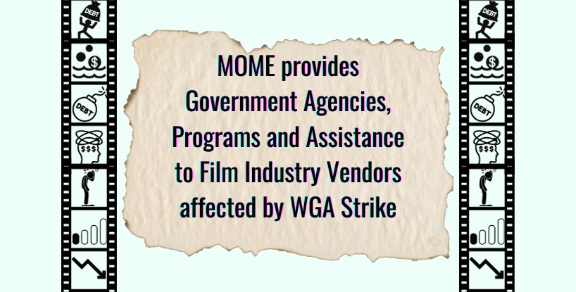 MOME Provides Listings of Agencies, Programs and Assistance to Vendors affected by WGA Strike - film strips with icons of debt and financial burden in frames